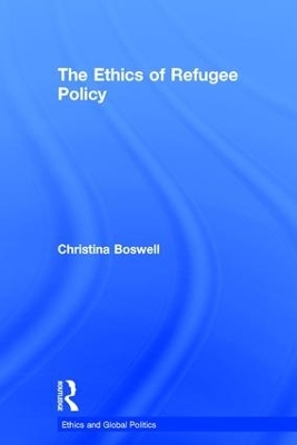 The Ethics of Refugee Policy - Christina Boswell