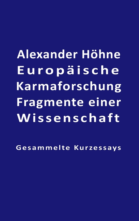 Europ&auml;ische Karmaforschung - Alexander H&ouml;hne