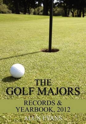 The Golf Majors: Records & Yearbook