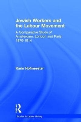 Jewish Workers and the Labour Movement - Karin Hofmeester