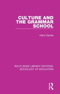 Culture and the Grammar School - Harry Davies