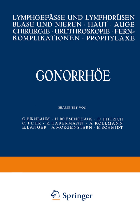 Gonorrh&ouml;e - G. Birnbaum, H. Boeminghaus, O. Dittrich, O. Fehr, R. Habermann, A. Kollmann, E. Langer, A. Morgenstern, E. Schmidt