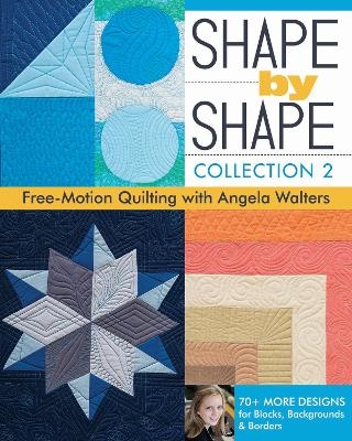 Shape by Shape - Collection 2 - Angela Walters