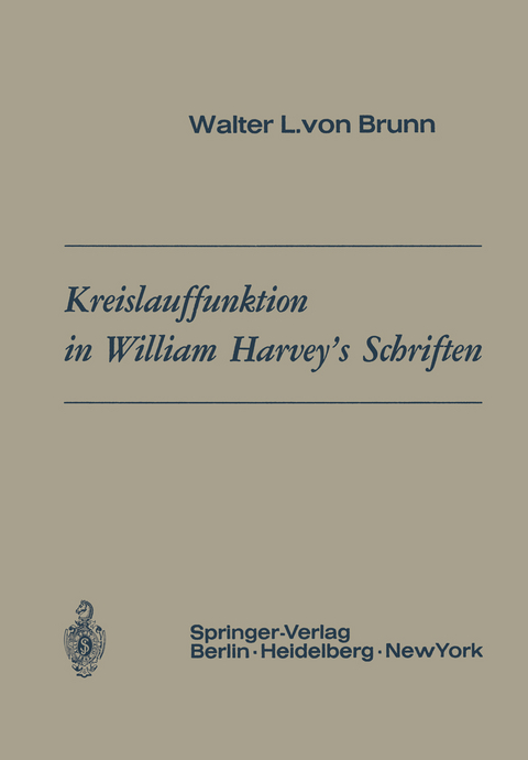 Kreislauffunktion in William Harvey&rsquo;s Schriften - Walter L.v. Brunn