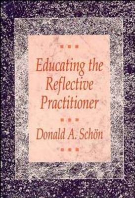 Educating the Reflective Practitioner - Donald A. Schon