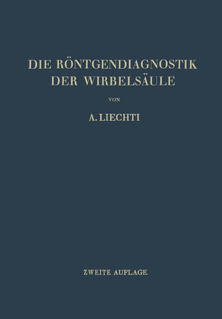 Die Röntgendiagnostik der Wirbelsäule und ihre Grundlagen