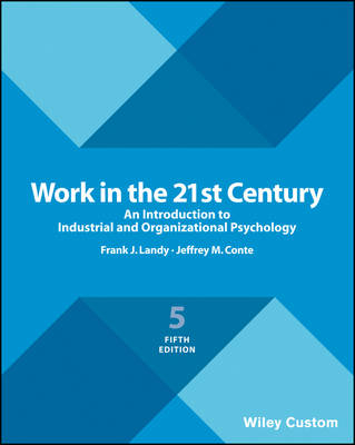 Work in the 21st Century - Frank J. Landy, Jeffrey M. Conte