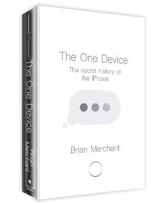 The One Device - Brian Merchant