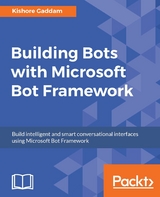 Building Bots with Microsoft Bot Framework -  Gaddam Kishore Gaddam