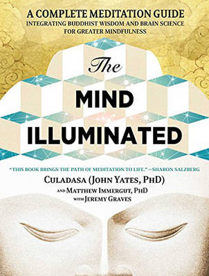 The Mind Illuminated - PhD John Yates  Culadasa, Matthew Immergut