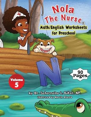Nola The Nurse Math/English Worksheets for Preschool - Dr Scharmaine L Baker