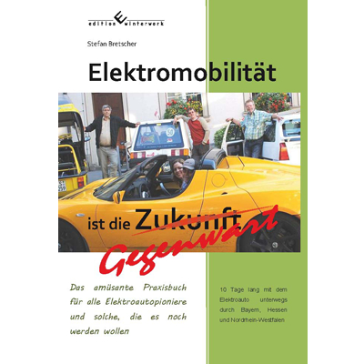 Elektromobilit&auml;t ist die Gegenwart - Stefan Bretscher
