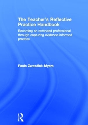 The Teacher's Reflective Practice Handbook - Paula Nadine Zwozdiak-Myers
