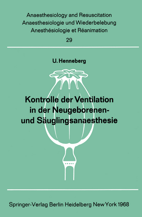 Kontrolle der Ventilation in der Neugeborenen- und S&auml;uglingsanaesthesie - U. Henneberg