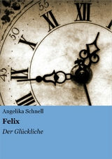 Felix - Angelika Schnell