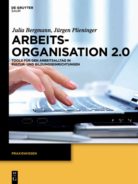 Arbeitsorganisation 2.0 - Julia Bergmann, J&uuml;rgen Plieninger