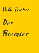 Der Bremser - H.G. Tischer