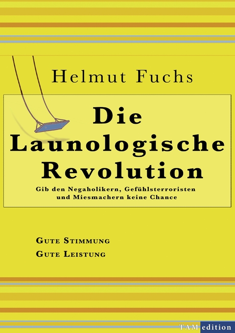 Die Launologische Revolution - Helmut Fuchs, Andreas Huber