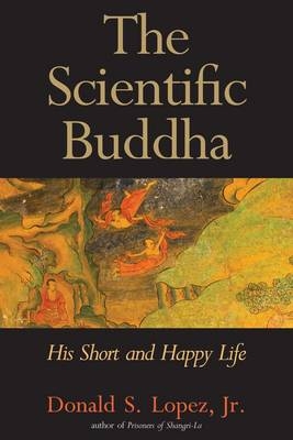 The Scientific Buddha - Donald S. Lopez