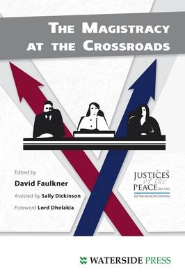 The Magistracy at the Crossroads - David Faulkner, Sally Dickinson