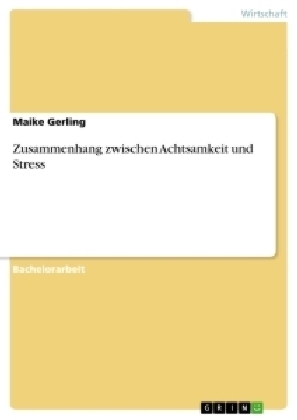 Zusammenhang zwischen Achtsamkeit und Stress - Maike Gerling