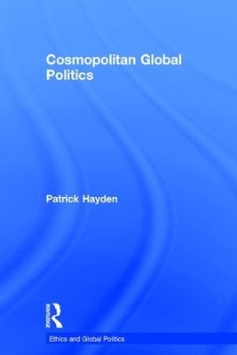 Cosmopolitan Global Politics - Patrick Hayden