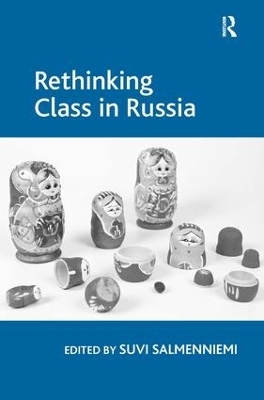 Rethinking Class in Russia - 