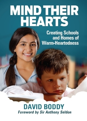 Mind Their Hearts: Creating Schools and Homes of Warm-Heartedness - David Boddy