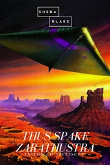 Thus Spake Zarathustra - Friedrich Nietzsche