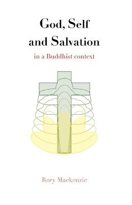 God, Self and Salvation in a Buddhist Context - Rory MacKenzie