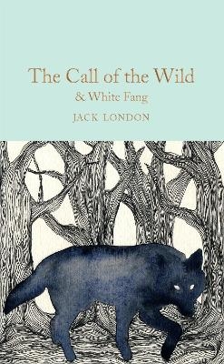 The Call of the Wild & White Fang - Jack London