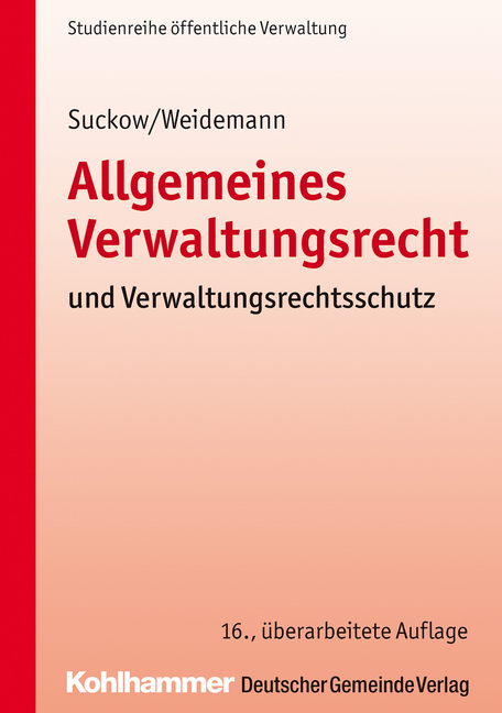 Allgemeines Verwaltungsrecht und Verwaltungsrechtsschutz - Holger Weidemann, Horst Suckow