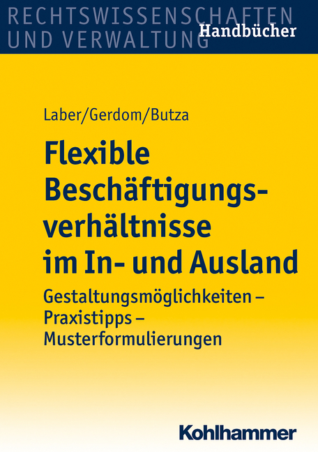 Flexible Besch&auml;ftigungsverh&auml;ltnisse im In- und Ausland - J&ouml;rg Laber, Thomas Gerdom, Ulrike Butza