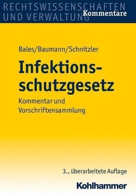 Infektionsschutzgesetz - Stefan Bales, Hans Georg Baumann, Norbert Schnitzler, Norbert H&ouml;hl, Regine K&auml;mmerer