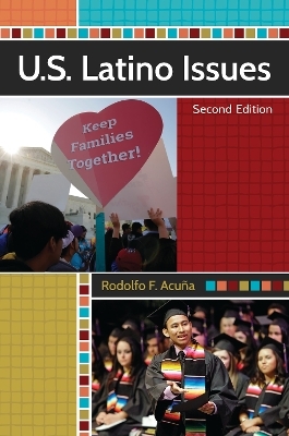 U.S. Latino Issues - Rodolfo F. Acu&ntilde;a