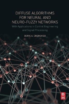 Diffuse Algorithms for Neural and Neuro-Fuzzy Networks - Boris.A Skorohod