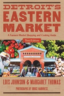 Detroit's Eastern Market - Lois Johnson, Margaret Thomas