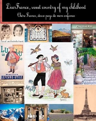 Dear France, sweet country of my childhood