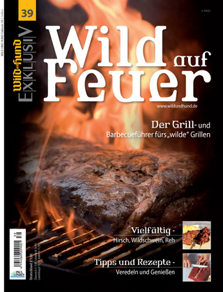 WILD UND HUND Exklusiv Nr. 39: Wild auf Feuer