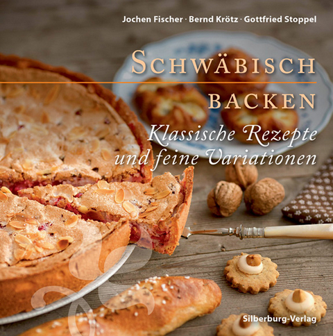 Schw&auml;bisch backen - Jochen Fischer, Bernd Kr&ouml;tz, Gottfried Stoppel