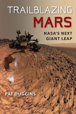 Trailblazing Mars - Pat Duggins