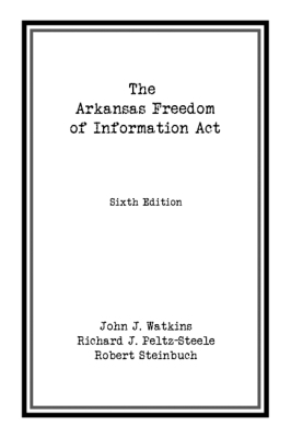The Arkansas Freedom of  Information Act