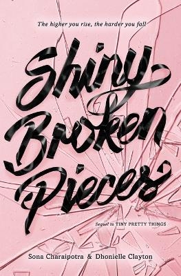 Shiny Broken Pieces: A Tiny Pretty Things Novel - Sona Charaipotra, Dhonielle Clayton