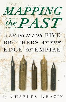 Mapping the Past - Charles Drazin
