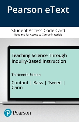 Teaching Science Through Inquiry-Based Instruction -- Enhanced Pearson eText
