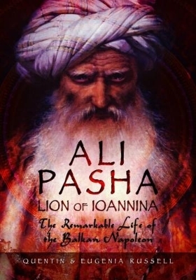 Ali Pasha, Lion of Ioannina - Eugenia Russell, Quentin Russell