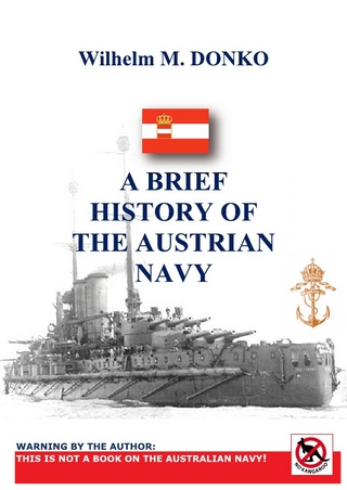 A BRIEF HISTORY OF THE AUSTRIAN NAVY