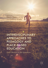 Interdisciplinary Approaches to Pedagogy and Place-Based Education - 