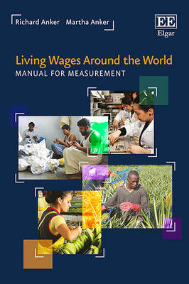 Living Wages Around the World - Richard Anker, Martha Anker