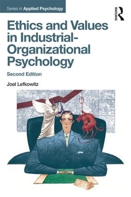 Ethics and Values in Industrial-Organizational Psychology - Joel Lefkowitz